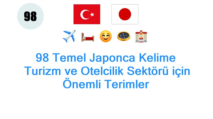 98 Temel Japonca Kelime: Turizm ve Otelcilik Sektörü için Önemli Terimler